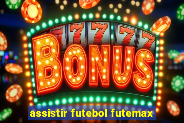 assistir futebol futemax